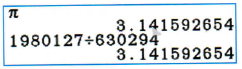 Calcul sur calculatrice : π ≈ 1980127 ÷ 630294